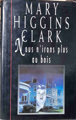 Nous Nirons Plus Au Bois Mary Higgins Clark