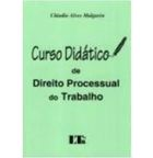 Curso Didatico De Direito Processual Do Trabalho