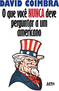 O que você nunca deve perguntar a um americano