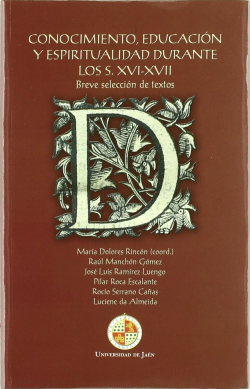 Conocimiento Educacion Y Espiritualidad Durante Los S.xvi - Xvii
