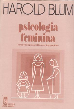 Psicologia Feminina - Uma Visao Psicanalitica Contemporanea