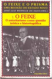 O Feixe E O Prisma - Uma Revisao Do Estado Novo