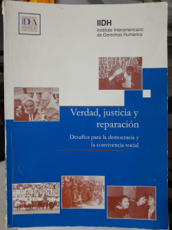 Verdad Justicia Y Reparacion - Desafios Para La Democracia Y La Convivencia Social