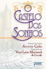 O Castelo Dos Sonhos - Pelo Espirito Antonio Carlos