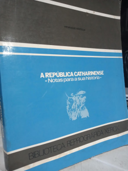 A Republica Catharinense - Notas Para A Sua Historia