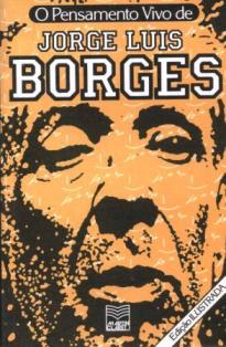 O Pensamento Vivo De Jorge Luis Borges