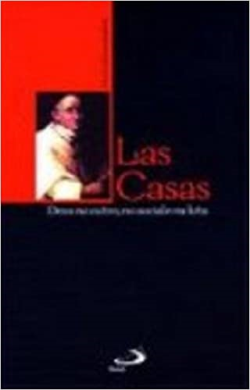 Las Casas - Deus No Outro No Social E Na Luta