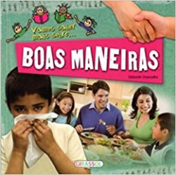 Boas Maneiras - Serie Vamos Saber Mais Sobre...