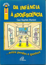 Da Infancia A Adolescencia - Entre Perdas E Ganhos