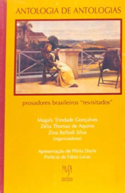Antologia De Antologias - Prosadores Brasileiros Revisitados