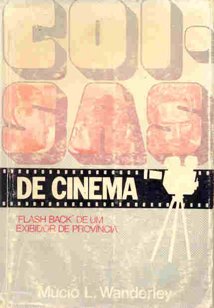 Coisas De Cinema - Flash Back De Um Exibidor De Provincia