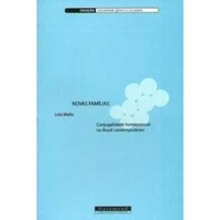 Novas Familias - Conjugalidade Homossexual No Brasil Contemporaneo