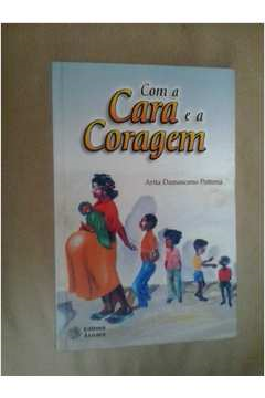 Com A Cara E A Coragem