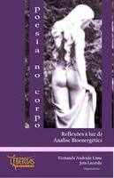 Poesia No Corpo - Reflexoes A Luz Da Analise Bioenergetica