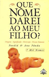 Que Nome Darei Ao Meu Filho - Origem Significado Horoscopo Pessoas Famosas