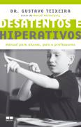 Desatentos E Hiperativos - Manual Para Alunos, Pais E Professores