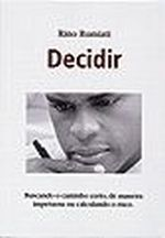 Decidir - Buscando O Caminho Certo, De Maneira Impetuosa Ou Calculando O Risco