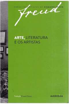 Freud - Arte, Literatura e os Artistas