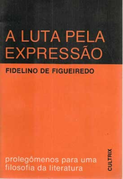 Luta Pela Expressao, A - Prolegomenos Para Uma Filosofia Da Literatura