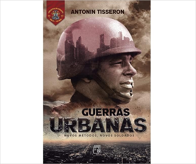 Guerras Urbanas - Novas táticas, novos soldados