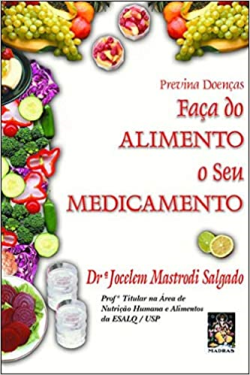 Faca Do Alimento O Seu Medicamento - Previna Doencas