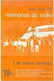 Memorias Do Exilio Brasil 1964/19?? - 1 De Muitos Caminhos
