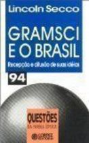 Gramsci E O Brasil - Recepcao E Difusao De Suas Ideias