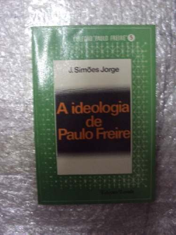 A Ideologia De Paulo Freire