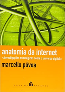 Anatomia Da Internet - Investigacoes Estrategicas Sobre O Universo Digital