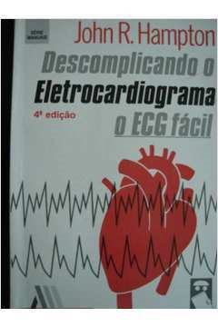 Descomplicando O Eletrocardiograma -  Ecg Facil