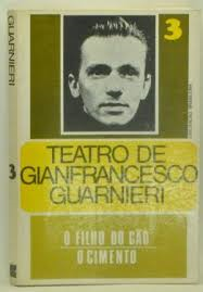Teatro De Gianfrancesco Guarnieri - O Filho Do Cao / O Cimento V. 03