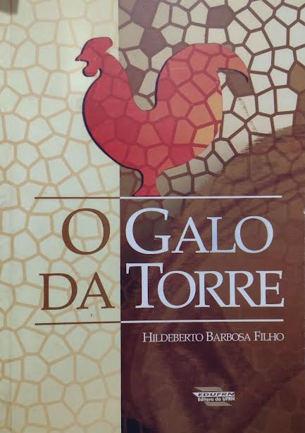 Galo Da Torre, O - Visoes Literarias Do Rio Grande Do Norte