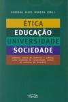 Etica Educacao Universidade Sociedade - Reflexoes Acerca De Vivencias E Praticas Como Respostas As Necessidades Sociais No Contexto Da Amazonia