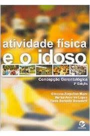 Atividade Fisica E O Idoso - Concepcao Gerontologica