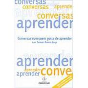 Conversas Com Quem Gosta De Aprender