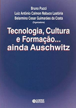 Tecnologia Cultura E Formacao Ainda Auschwitz