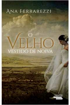O Velho Vestido De Noiva