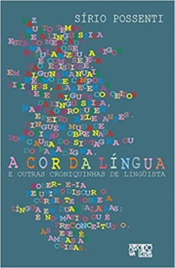 A Cor Da Lingua E Outras Croniquinhas De Linguista