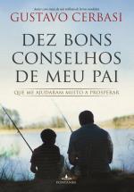 Dez Bons Conselhos De Meu Pai - Que Me Ajudaram Muito A Prosperar