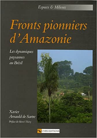 Fronts pionniers d'Amazonie - Les dynamiques paysannes au Brésil