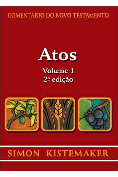 Atos - Vol. 1 - Comentario Do Novo Testamento