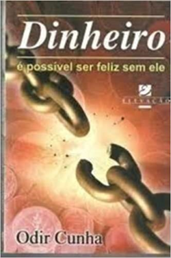 Dinheiro - E Possivel Ser Feliz Sem Ele