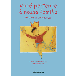 Voce Pertence A Nossa Familia - Historia De Uma Adocao