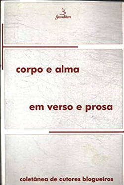 Corpo E Alma Em Verso E Prosa - Coletanea De Autores Blogueiros
