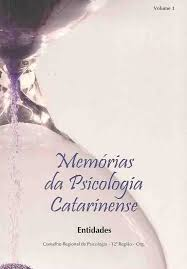 Memorias Da Psicologia Catarinense - Entidades V.01