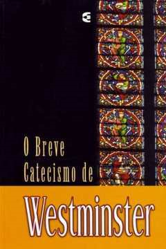 Breve Catecismo De Westminster