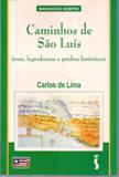 Caminhos De Sao Luiz - Ruas Logradouros E Predios Historicos