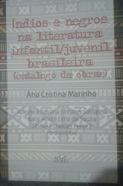 Indios E Negros Na Literatura Infantil-juvenil Brasileira - Catalogo De Obras