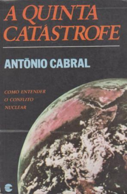 A Quinta Catastrofe - Como Entender O Conflito Nuclear