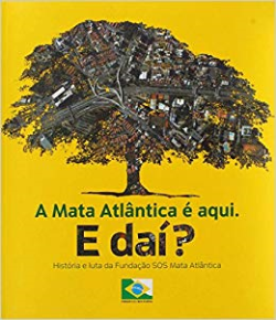 A Mata Atlantica E Aqui - E Dai